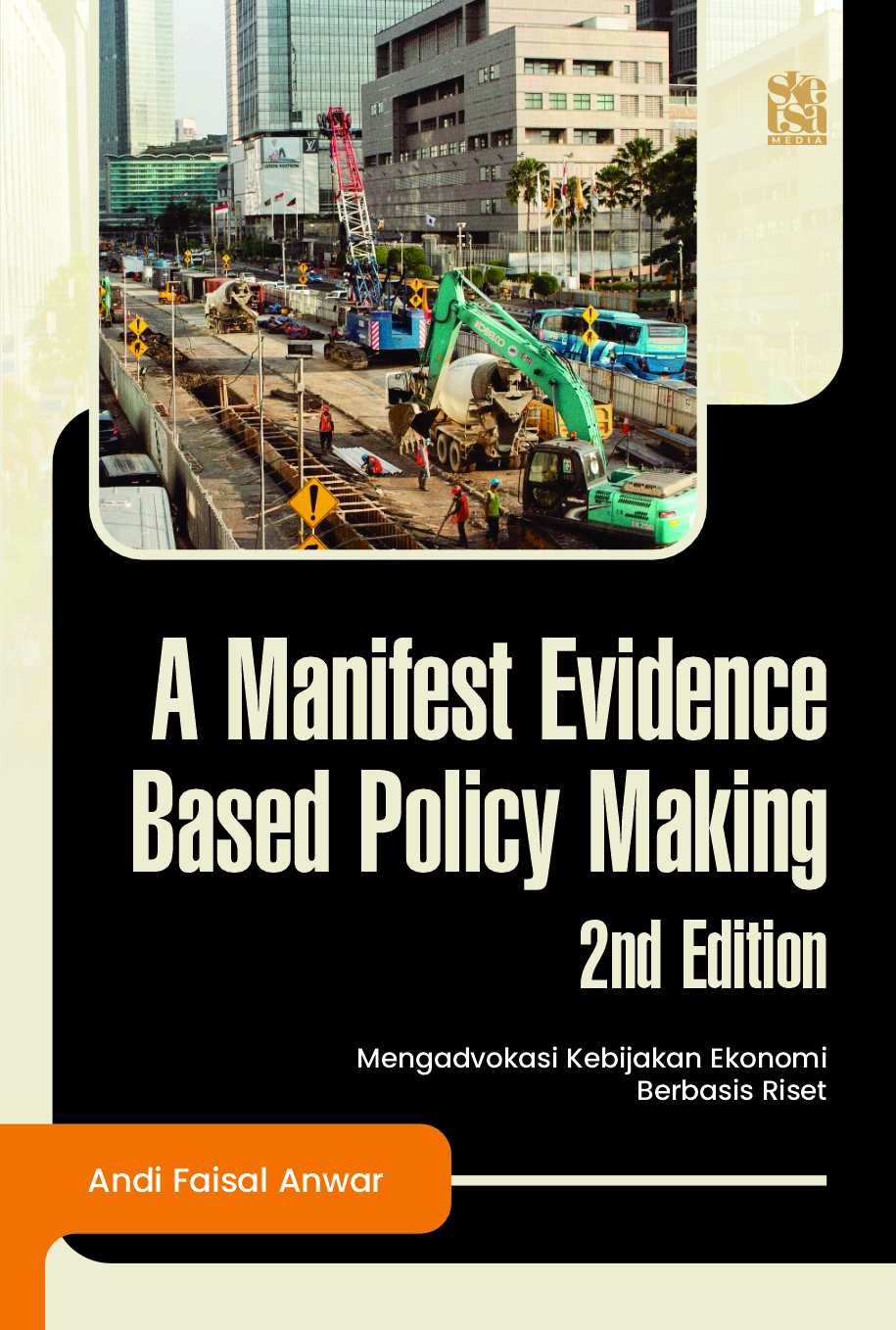 A Manifest Evidence Based Policy Making Nd Edition Mengadvokasi Kebijakan Ekonomi Berbasis