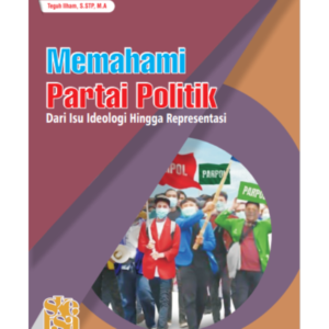 Memahami Partai Politik Dari Isu Ideologi