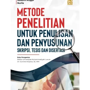 Metode Penelitian Untuk Penulisan dan Penyusunan Skripsi, Tesis, dan Disertasi