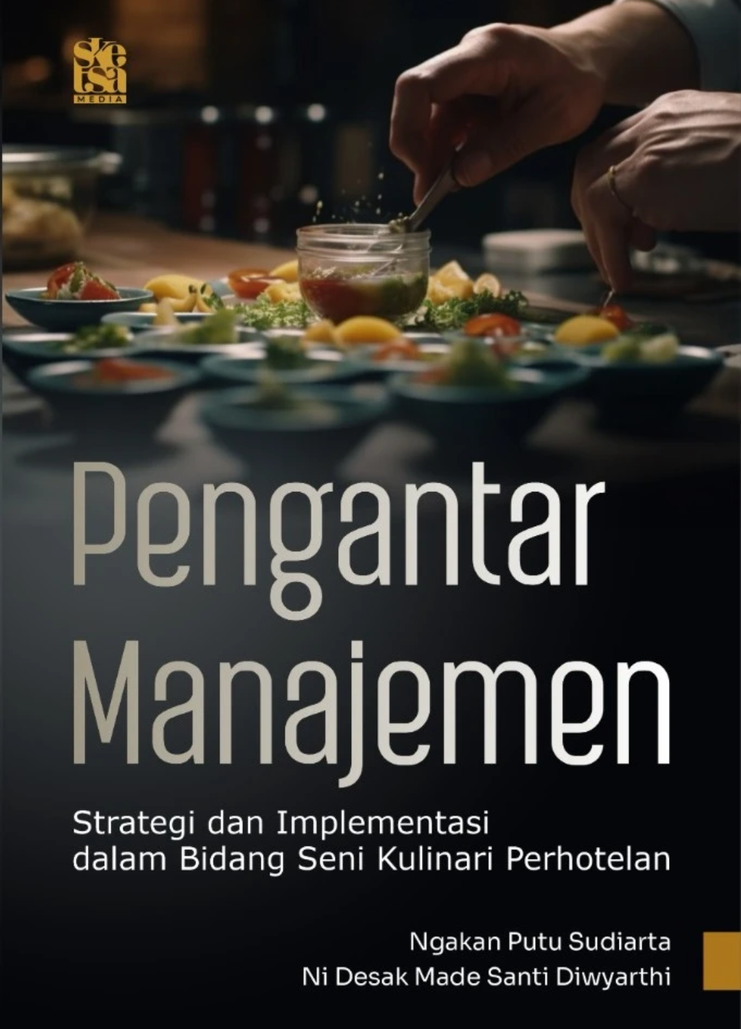 Pengantar Manajemen: Strategi Dan Implementasi Dalam Bidang Seni Kulinari Perhotelan