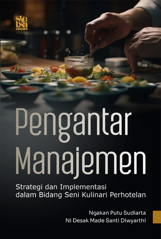 Pengantar Manajemen: Strategi Dan Implementasi Dalam Bidang Seni Kulinari Perhotelan