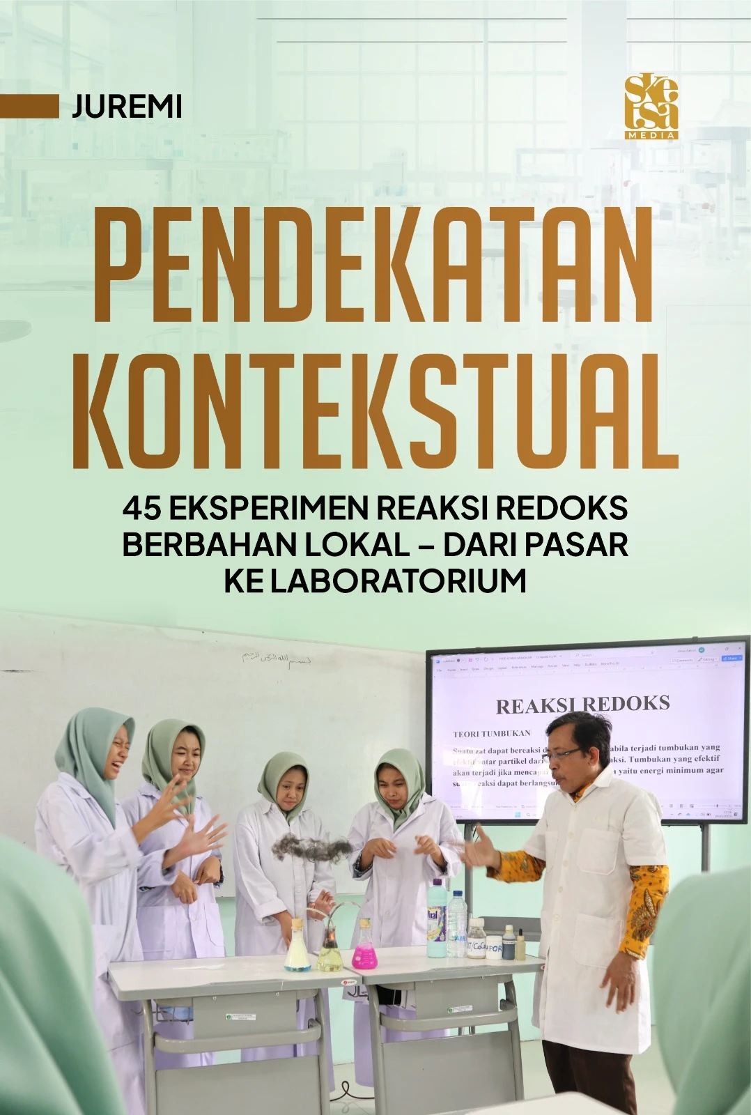 Pendekatan Kontekstual: 45 Eksperimen Reaksi Redoks Berbahan Lokal - Dari Pasar Ke Laboratorium